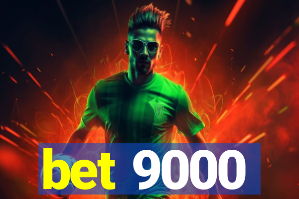 bet 9000